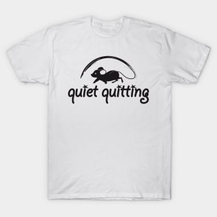 quiet quitting mouse T-Shirt